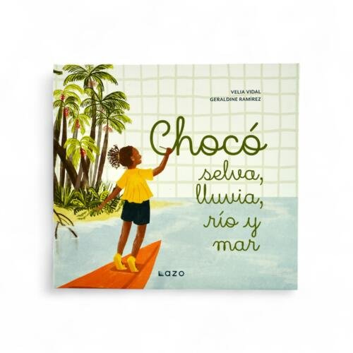 Libro: Chocó, selva, lluvia, río y mar